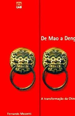 De Mao a Deng: a Transformação da China, do autor Fernando Mezzetti
