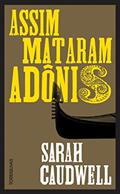 Ler Assim Mataram Adônis, do autor Sarah Caudwell Ler Assim Mataram Adônis, do autor Sarah Caudwell