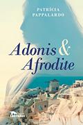 Ler Adônis & Afrodite, do autor Patricia Pappalardo