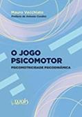 Ler O Jogo Psicomotor - Psicomotricidade psicodinâmica, do autor Mauro Vecchiato Ler O Jogo Psicomotor - Psicomotricidade psicodinâmica, do autor Mauro Vecchiato