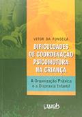 Ler Dificuldades de Coordenação Psicomotora na Criança, do autor Vitor da Fonseca