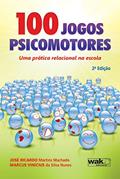 Ler 100 Jogos Psicomotores: Uma Prática Relacional Na Escola, do autor José Ricardo Martins Machado; Marcus Vinícius da Silva Nunes