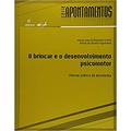 Ler O brincar e o desenvolvimento psicomotor: Manual Prático de Atividades, do autor Maria Luisa Emmel; Mirela de Oliveira Figueiredo Ler O brincar e o desenvolvimento psicomotor: Manual Prático de Atividades, do autor Maria Luisa Emmel; Mirela de Oliveira Figueiredo