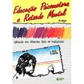 Ler Educação psicomotora e retardo mental: Aplicação aos diferentes tipos de inadaptação, do autor L. Picq