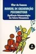 Ler Manual De Observacao Psicomotora, do autor Vitor Fonseca