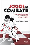 Ler Jogos de combate: Atividades recreativas e psicomotoras: teoria e prática, do autor Carlos Alberto Cartaxo Ler Jogos de combate: Atividades recreativas e psicomotoras: teoria e prática, do autor Carlos Alberto Cartaxo