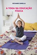 Ler A Yoga na Educação Física, do autor Richard Zanella Ler A Yoga na Educação Física, do autor Richard Zanella