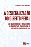 Ler A Deslegalização Do Direito Penal, do autor Chiavelli Facenda Falavigno