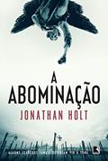 Ler A abominação: 1, do autor Jonathan Holt