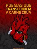 Ler Poemas Que Transcendem A Carne Crua, do autor João Victor Olea Guedes