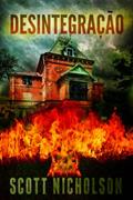 Ler Desintegração, do autor Scott Nicholson Ler Desintegração, do autor Scott Nicholson