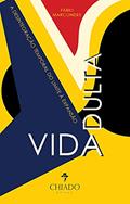 Ler Vida adulta: A desintegração temporal do limite à expansão, do autor Fábio Marcondes Ler Vida adulta: A desintegração temporal do limite à expansão, do autor Fábio Marcondes