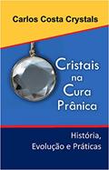 Ler Cristais na Cura Prânica: História, Evolução e Práticas, do autor Carlos Costa