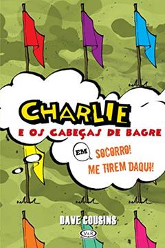 Charlie e os cabecas de bagre em Socorro! Me tirem daqui!, do autor Dave Cousins