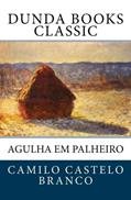 Ler Agulha em Palheiro (Portuguese Edition), do autor Camilo Castelo Branco