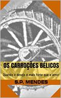 Ler Os Carroções Bélicos: Quando o desejo é mais forte que o amor, do autor S.P. MENDES