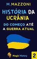 Ler História Da Ucrânia: Do Começo Até A Guerra Atual, do autor Magic History; Alpz Brasil Ler História Da Ucrânia: Do Começo Até A Guerra Atual, do autor Magic History; Alpz Brasil