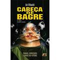 Ler Cabeça de Bagre. Termos, Expressões e Gírias do Futebol, do autor Ari Riboldi Ler Cabeça de Bagre. Termos, Expressões e Gírias do Futebol, do autor Ari Riboldi