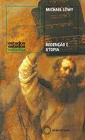 Ler Redenção e utopia: O judaísmo libertário na Europa Central, do autor Michael Löwy Ler Redenção e utopia: O judaísmo libertário na Europa Central, do autor Michael Löwy