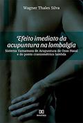 Ler Efeito imediato da acupuntura na lombalgia: Sistema Yamamura de Acupuntura do Osso Nasal e do ponto craniométrico lambda, do autor Wagner Thales Silva Ler Efeito imediato da acupuntura na lombalgia: Sistema Yamamura de Acupuntura do Osso Nasal e do ponto craniométrico lambda, do autor Wagner Thales Silva