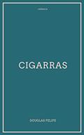 Ler Cigarras: Crônica, do autor Douglas Felipe