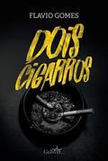 Ler Dois cigarros, do autor Flavio Gomes Ler Dois cigarros, do autor Flavio Gomes