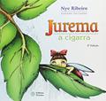 Ler Jurema, a Cigarra, do autor Nye Ribeiro Silva