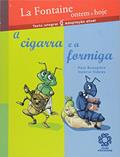 Ler Cigarra e a Formiga, a - Col. La Fontaine Ontem e Hoje - 1, do autor La Fontaine/beaupere Ler Cigarra e a Formiga, a - Col. La Fontaine Ontem e Hoje - 1, do autor La Fontaine/beaupere