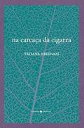 Ler Na Carcaça da Cigarra, do autor Tatiana Eskenazi Ler Na Carcaça da Cigarra, do autor Tatiana Eskenazi
