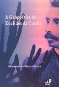 Ler A Geopoética de Euclides da Cunha, do autor Ronaldes Melo Souza