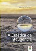 Ler A estética da inteligência: Espacialidades em Bachelard e Heidegger (Portuguese Edition), do autor Gabriel Kafure da Rocha