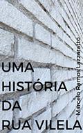 Ler Uma História da Rua Vilela, do autor Marcelo Ramos Lazzaratto Ler Uma História da Rua Vilela, do autor Marcelo Ramos Lazzaratto