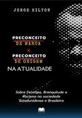 Ler Preconceito de Marca x Preconceito de Origem na atualidade, do autor Jorge Hilton Ler Preconceito de Marca x Preconceito de Origem na atualidade, do autor Jorge Hilton