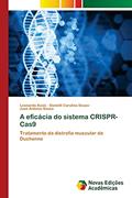 Ler A eficácia do sistema CRISPR-Cas9: Tratamento da distrofia muscular de Duchenne, do autor Leonardo Assis; Danielli Carolina Souza; José Antonio Souza