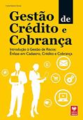 Ler Gestão de Crédito e Cobrança. Introdução à Gestão de Riscos, do autor Carlos Roberto Gomes Ler Gestão de Crédito e Cobrança. Introdução à Gestão de Riscos, do autor Carlos Roberto Gomes