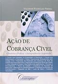 Ler Ação de Cobrança Cível. Doutrina, Prática e Jurisprudência e Legislação, do autor Valdenar Rodrigues Pereira
