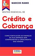 Ler Gestão Essencial de CRÉDITO e COBRANÇA, do autor Marcos Ramo