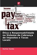 Ler Ética e Responsabilidade no Sistema de Cobrança de Impostos e Taxas Locais, do autor Dorina Sandu Ler Ética e Responsabilidade no Sistema de Cobrança de Impostos e Taxas Locais, do autor Dorina Sandu