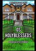 Ler Crossverse Os Holyblesseds, do autor Diego Kalixto Stringue