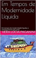 Ler Em Tempos de Modernidade Líquida: Em tempos de modernidade líquida, o entrelaçamento das artes, do autor Vera lúcia paganini