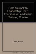 Ler Help Yourself to Leadership Unit 1 Foursquare Leadership Training Course, do autor Emma Davis Ler Help Yourself to Leadership Unit 1 Foursquare Leadership Training Course, do autor Emma Davis