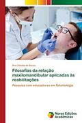 Ler Filosofias da relação maxilomandibular aplicadas às reabilitações: Pesquisa com educadores em Odontologia, do autor Ana Cláudia de Souza Ler Filosofias da relação maxilomandibular aplicadas às reabilitações: Pesquisa com educadores em Odontologia, do autor Ana Cláudia de Souza