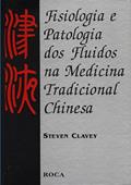 Ler Fisiologia E Patologia Dos Fluidos Na Medicina Tradicional Chinesa, do autor Steven Clavey