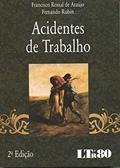 Ler Acidentes De Trabalho, do autor Francisco Rossal de Araújo; Fernando Rubin Ler Acidentes De Trabalho, do autor Francisco Rossal de Araújo; Fernando Rubin