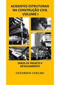 Ler Acidentes Estruturais na Construção Civil - Volume 1: Erros de Projeto e Detalhamento, do autor Geferson Coelho Ler Acidentes Estruturais na Construção Civil - Volume 1: Erros de Projeto e Detalhamento, do autor Geferson Coelho