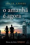 Ler O Amanhã é Agora: Bônus da série Tempest, do autor Julie Cross