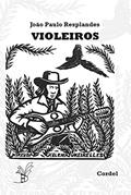 Ler Violeiros, do autor João Paulo Resplande