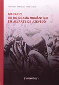 Ler Macário, ou do Drama Romântico em Álvares de Azevedo, do autor Andréa Sirihal Werkema