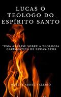 Ler lUCAS , O TEÓLOGO DO ESPÍRITO SANTO: UMA ANÁLISE SOBRE A TEOLOGIA CARISMÁTICA DE LUCAS-ATOS, do autor WESLEY ABDEL VALÉRIO