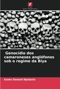 Ler Genocídio dos camaroneses anglófonos sob o regime da Biya, do autor Kome Donard Njodzela Ler Genocídio dos camaroneses anglófonos sob o regime da Biya, do autor Kome Donard Njodzela